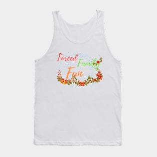 Forced Family Fun Tank Top